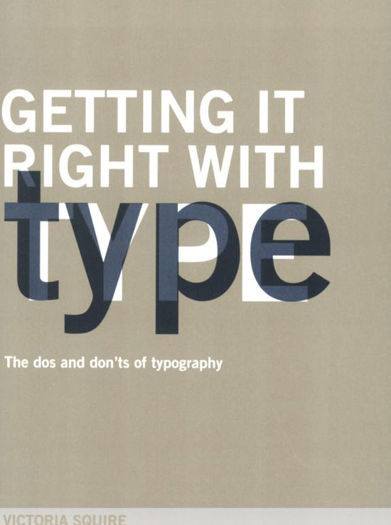 Getting it Right with Type: The Dos and Don'ts of Typography Book