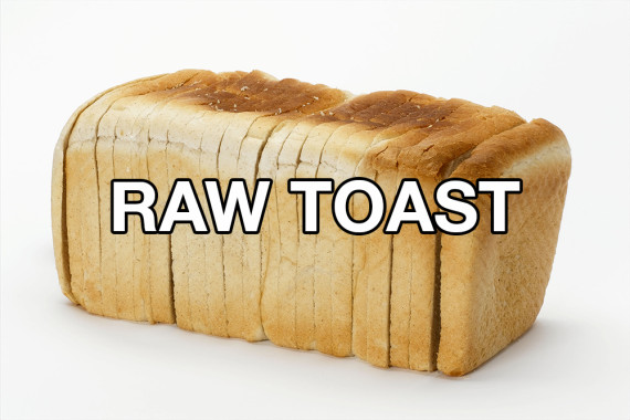 raw toast
