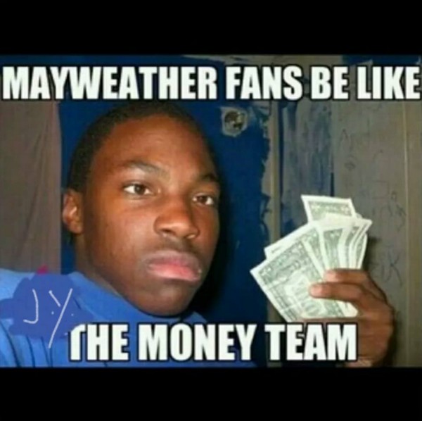 Money team e1410520941732 20 Best Memes of Floyd Mayweather Before his Fight With Marcos Maidana