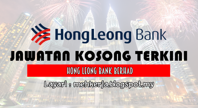 Jawatan Kosong Terkini 2016 di Hong Leong Bank Berhad
